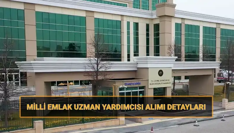2025 Milli Emlak Uzman Yardımcısı Alımı Takvimi Açıklandı: Tüm Detaylar Burada!