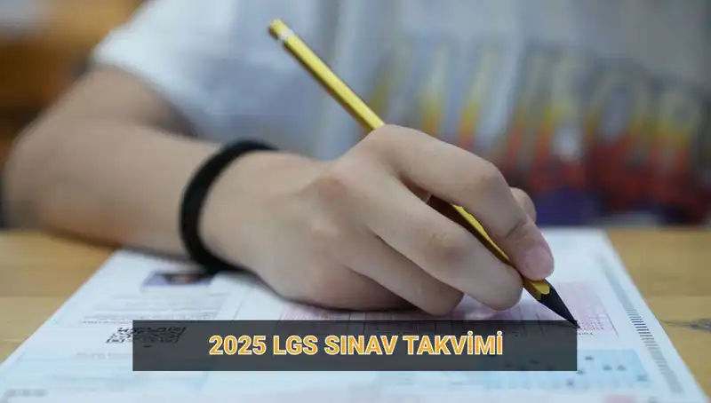 2025 LGS Takvimi Yayımlandı: Başvuru ve Sınav Tarihlerini Kaçırmayın!