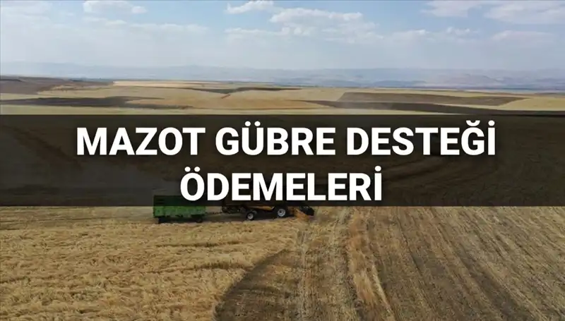2025 Mart Ayı Mazot Gübre Desteği Ödemeleri: Ne Zaman Yatacak?
