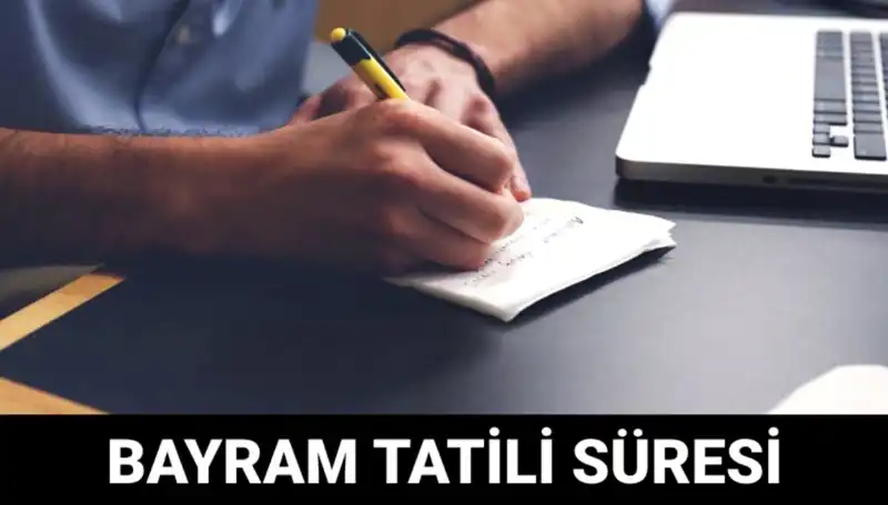 Bayram Tatili Ne Zaman Bitiyor? Tatil Tarihleri Açıklandı!